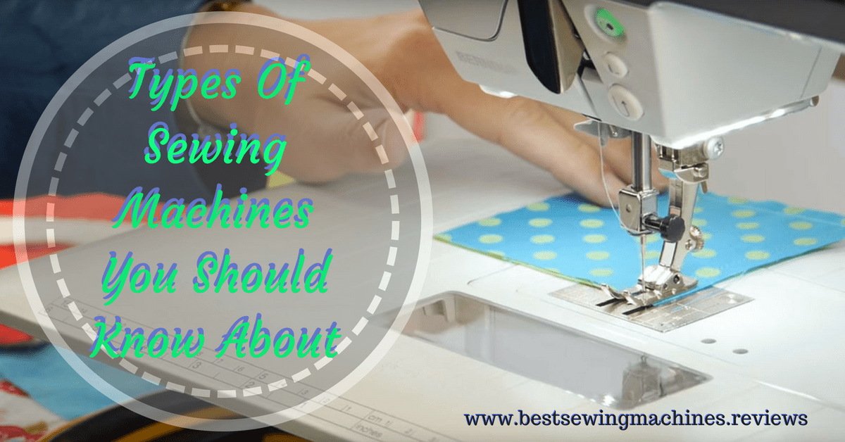 Types Of Sewing Machines